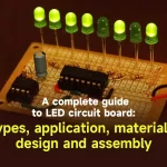 A complete guide to LED circuit board : types